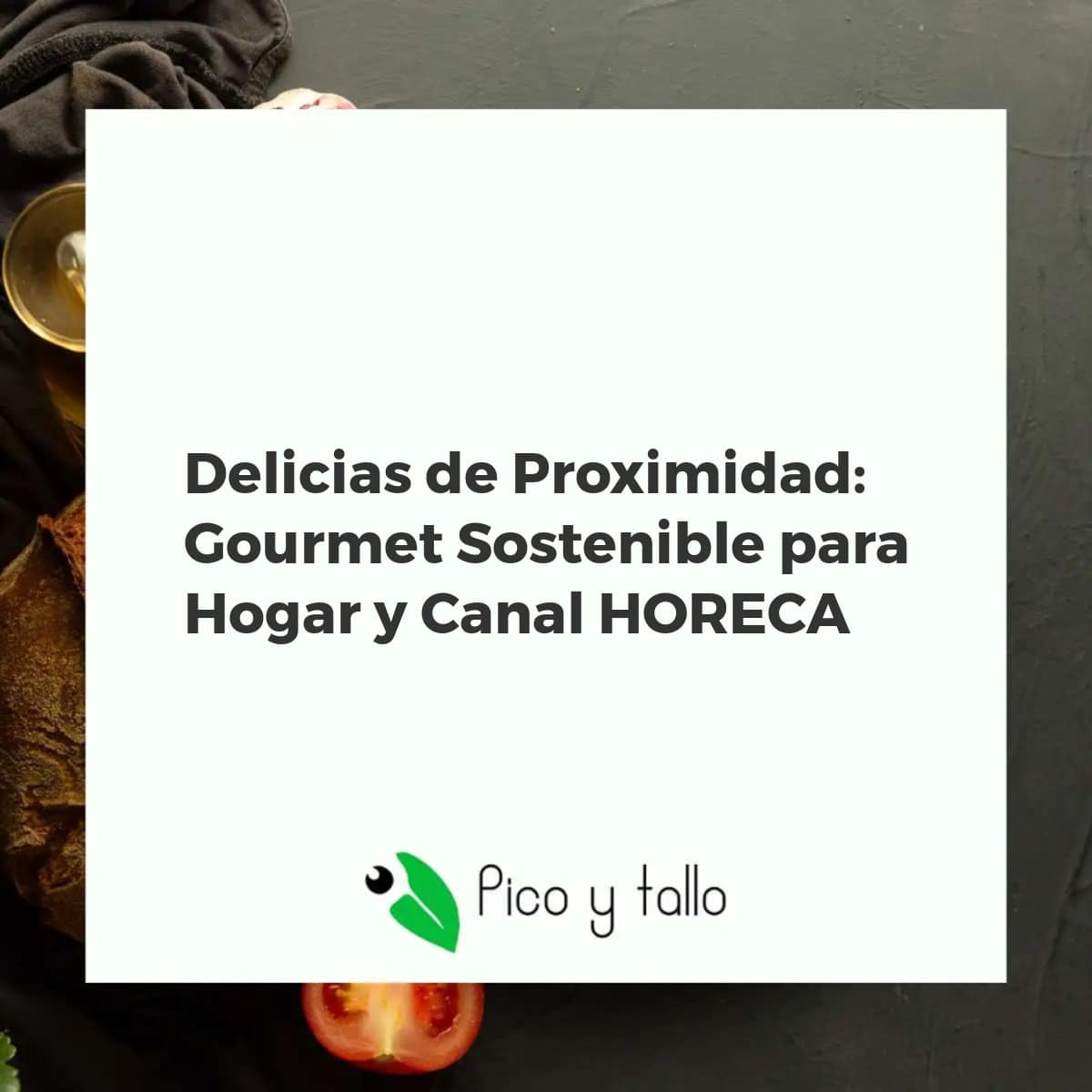 Variedad de productos gourmet de proximidad y sostenibles para hogar y HORECA: quesos, aceites, frutas, embutidos.