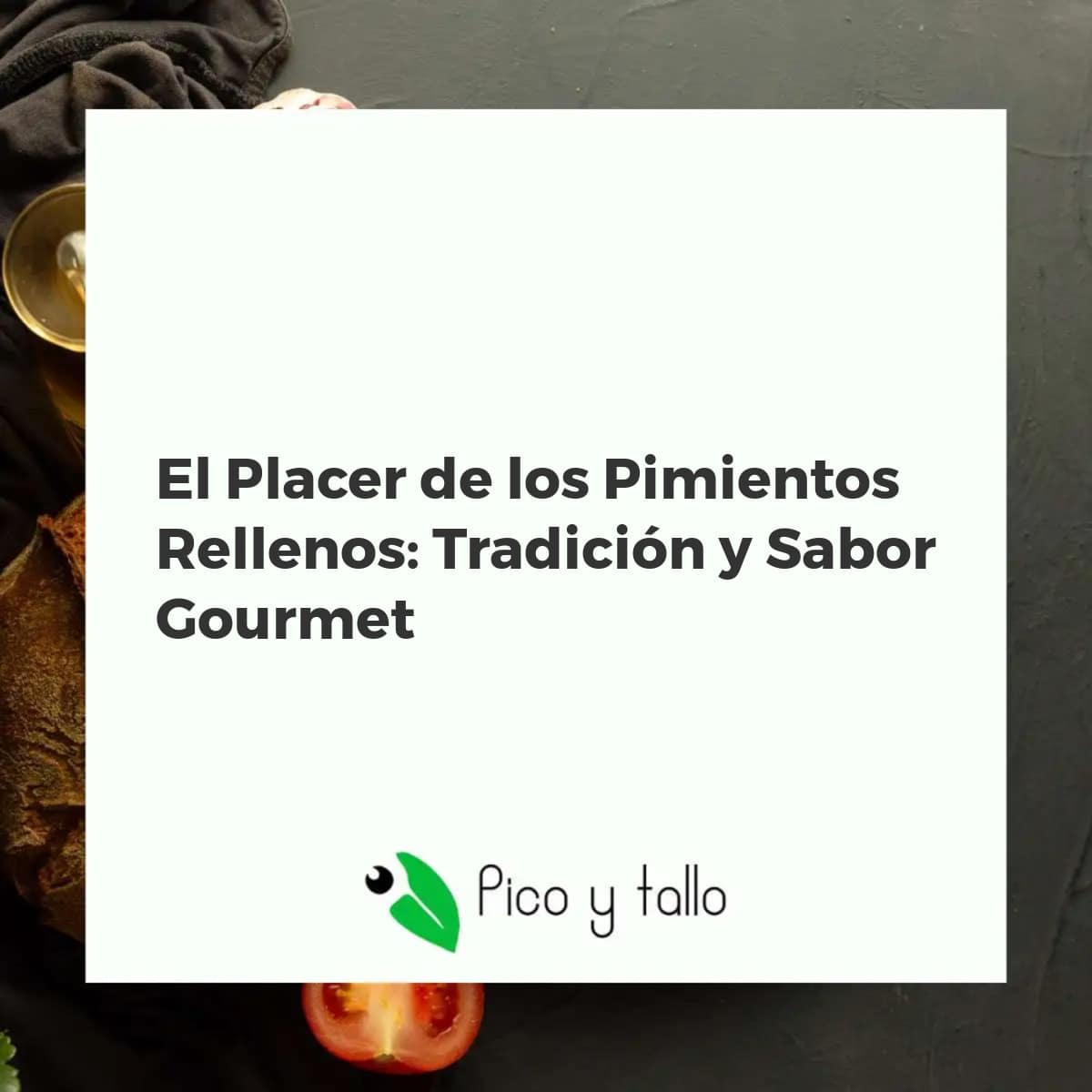 Pimientos rellenos gourmet emplatados con elegancia, mostrando rellenos variados en un ambiente rústico tradicional con aceite de oliva.